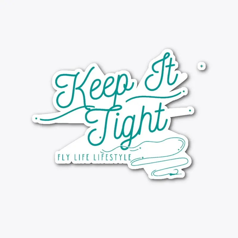 Keep It Tight Nymph Fly Fishing Graphic