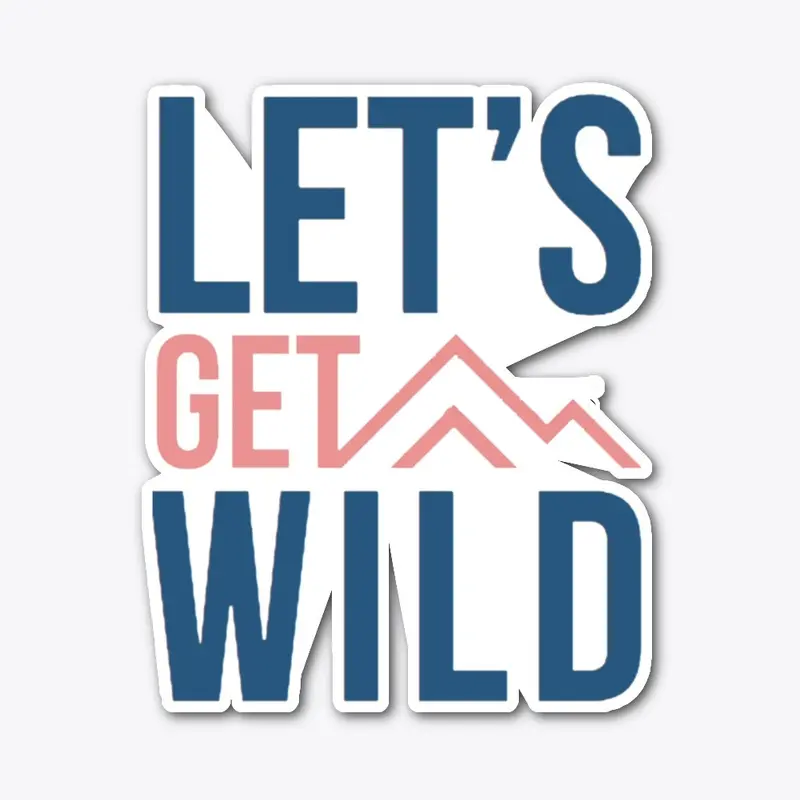 Let's Get Wild Fishing & Hiking Graphic